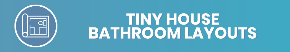 bathroom layouts for tiny house